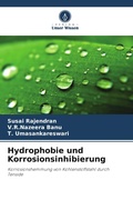 Cover: Hydrophobie und Korrosionsinhibierung - Verlag Unser Wissen
