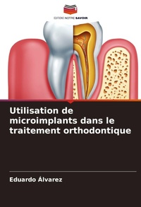 Enlarge image Cover: Utilisation de microimplants dans le traitement orthodontique - Editions Notre Savoir