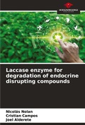 Cover: Laccase enzyme for degradation of endocrine disrupting compounds - Our Knowledge Publishing