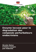 Cover: Enzyme laccase pour la degradation des composes perturbateurs endocriniens - Editions Notre Savoir