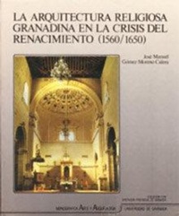 Abbildung von: Arquitectura religiosa granadina en la crisis del Renacimiento - Editorial Universidad de Granada