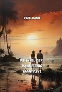 Enlarge image Cover: Die Insel der Daemmerung (Fantasy) - Paul Dahm