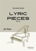 Cover: Edvard Grieg - Lyric Pieces, Op.12 (8 Piano Miniatures) - Fortepiano Publishing