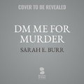 Cover: DM Me for Murder - Blackstone Publishing