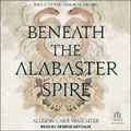 Cover: Beneath the Alabaster Spire - Tantor Audio