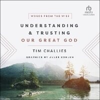 Enlarge image Cover: Understanding and Trusting Our Great God - Christianaudio