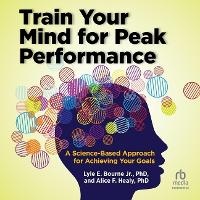 Enlarge image Cover: Train Your Mind for Peak Performance - HighBridge Audio