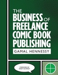 Cover: The Business of Freelance Comic Book Publishing - Nightlife Publishing LLC