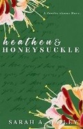 Cover: Heathen and Honeysuckle - Sarah A. Bailey