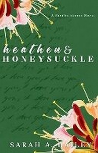 Enlarge image Cover: Heathen and Honeysuckle - Sarah A. Bailey
