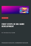 Cover: First Steps in SDL Game Development: An Introductory Guide (SDL Game Development Series) - Sonar Publishing