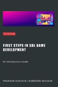 Enlarge image Cover: First Steps in SDL Game Development: An Introductory Guide (SDL Game Development Series) - Sonar Publishing
