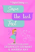 Cover: Save the Last Text (Digital Dating, #3) - Delancey Stewart