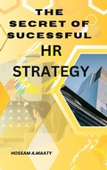 Cover: The Secret Of  Successful HR  Strategy (Hotel's Management, #1) - Hossam Abo Elmaaty