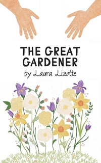 Abbildung von: The Great Gardener - Palmetto Publishing