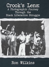 Abbildung von: Crook's Lens; A Photographic Journey Through the Black Liberation Struggle - Palmetto Publishing