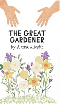 Abbildung von: The Great Gardener - Palmetto Publishing