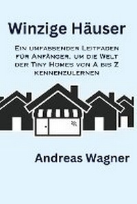Abbildung von: Winzige Haeuser - Andreas Wagner