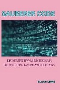 Abbildung von: Sauberer Code - Elijah Lewis
