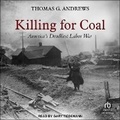 Cover: Killing for Coal - Tantor Audio