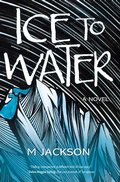 Cover: Ice to Water - Torrey House Press