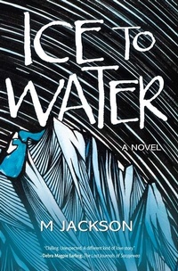 Enlarge image Cover: Ice to Water - Torrey House Press