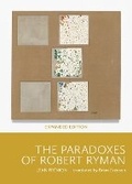 Cover: The Paradoxes of Robert Ryman: Expanded Edition - Black Square Editions