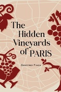 Cover: The Hidden Vineyards of Paris - Board and Bench Publishing