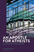 Cover: An Apostle for Atheists - Bloomsbury Academic