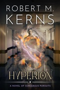 Cover: Hyperion (Sorcerous Pursuits, #2) - Robert M. Kerns