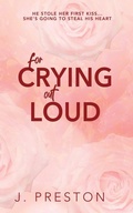 Cover: For Crying Out Loud - Dirty Talk Publishing LTD