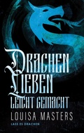 Cover: Drachenlieben Leicht Gemacht (Lass es Drachen, #1) - Louisa Masters