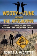 Cover: Woody and June versus the Impossible Choice (Woody and June Versus the Apocalypse, #14) - Little Hummingbird Publishing