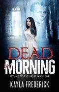 Cover: Dead by Morning - Into the Darkness Publishing