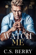 Cover: Private Listing: Watch Me - C.S. Berry