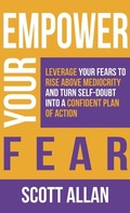 Cover: Empower Your Fear - Scott Allan Publishing, LLC
