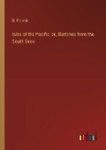 Cover: Isles of the Pacific; or, Sketches from the South Seas - Outlook Verlag