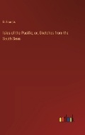 Cover: Isles of the Pacific; or, Sketches from the South Seas - Outlook Verlag