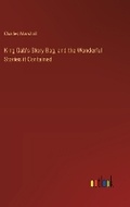Cover: King Gab's Story Bag, and the Wonderful Stories it Contained - Outlook Verlag