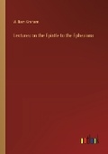 Cover: Lectures on the Epistle to the Ephesians - Outlook Verlag