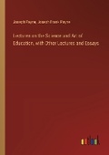 Cover: Lectures on the Science and Art of Education, with Other Lectures and Essays - Outlook Verlag