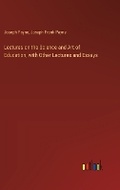 Cover: Lectures on the Science and Art of Education, with Other Lectures and Essays - Outlook Verlag