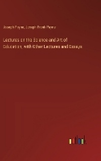 Enlarge image Cover: Lectures on the Science and Art of Education, with Other Lectures and Essays - Outlook Verlag