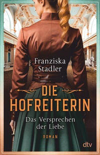 Abbildung von: Die Hofreiterin - Das Versprechen der Liebe - dtv