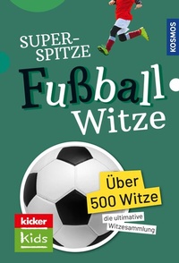 Abbildung von: Superspitze Fußballwitze. - Kosmos