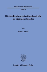 Abbildung von: Die Medienkonzentrationskontrolle im digitalen Zeitalter. - Duncker & Humblot
