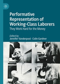Enlarge image Cover: Performative Representation of Working-Class Laborers - Palgrave Macmillan