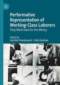 Enlarge image Cover: Performative Representation of Working-Class Laborers - Palgrave Macmillan