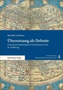 Cover: Übersetzung als Debatte - Franz Steiner Verlag