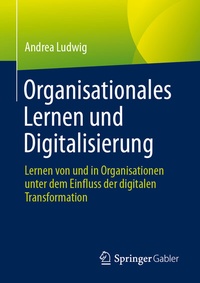 Abbildung von: Organisationales Lernen und Digitalisierung - Springer Gabler